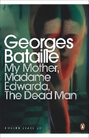 Book Cover for My Mother, Madame Edwarda, The Dead Man by Georges Bataille