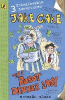 Book Cover for Jake Cake: The Robot Dinner Lady by Michael Broad