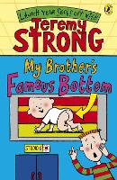 Book Cover for My Brother's Famous Bottom by Jeremy Strong, Rowan Clifford