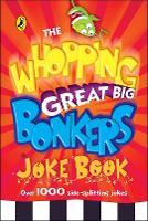 Book Cover for The Whopping Great Big Bonkers Joke Book by Puffin Books