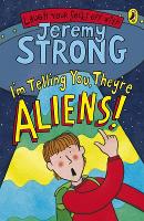 Book Cover for I'm Telling You, They're Aliens! by Jeremy Strong