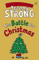 Book Cover for The Battle for Christmas by Jeremy Strong, Rowan Clifford