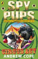 Book Cover for Spy Pups Circus Act by Andrew Cope