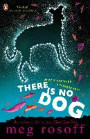 Book Cover for There Is No Dog by Meg Rosoff