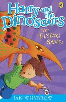 Book Cover for Harry and the Dinosaurs: The Flying Save! by Ian Whybrow