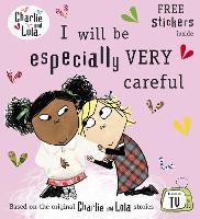Book Cover for I Will Be Especially Very Careful by Lauren Child, Anna Starkey