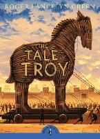 Book Cover for The Tale of Troy by Roger Lancelyn Green