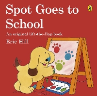 Book Cover for Spot Goes to School by Eric Hill