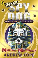 Book Cover for Spy Dog: Mummy Madness by Andrew Cope