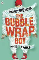 Book Cover for The Bubble Wrap Boy by Phil Earle