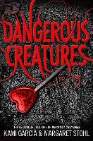 Book Cover for Dangerous Creatures by Kami Garcia, Margaret Stohl