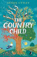 Book Cover for The Country Child by Alison Uttley, C. Tunnicliffe