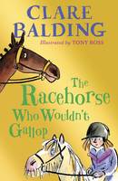Book Cover for The Racehorse Who Wouldn't Gallop by Clare Balding