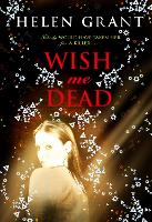 Book Cover for Wish Me Dead by Helen Grant