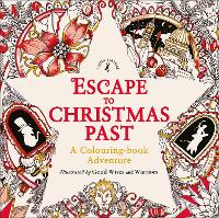 Book Cover for Escape to Christmas Past: A Colouring Book Adventure by Good Wives and Warriors