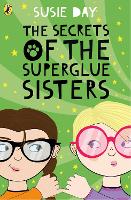 Book Cover for The Secrets of the Superglue Sisters by Susie Day