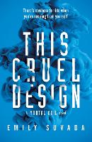 Book Cover for This Cruel Design by Emily Suvada