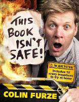 Book Cover for Colin Furze: This Book Isn't Safe! by Colin Furze