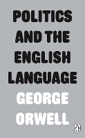 Book Cover for Politics and the English Language by George Orwell