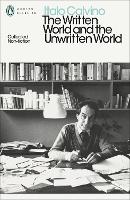 Book Cover for The Written World and the Unwritten World by Italo Calvino