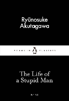 Book Cover for The Life of a Stupid Man by Ryunosuke Akutagawa