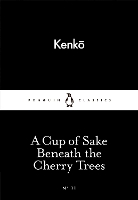 Book Cover for A Cup of Sake Beneath the Cherry Trees by none Kenko