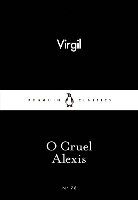 Book Cover for O Cruel Alexis by Virgil