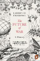 Book Cover for The Future of War by Sir Lawrence Freedman