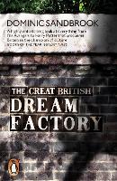 Book Cover for The Great British Dream Factory by Dominic Sandbrook