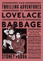 Book Cover for The Thrilling Adventures of Lovelace and Babbage by Sydney Padua