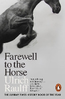 Book Cover for Farewell to the Horse by Ulrich Raulff