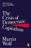 Book Cover for The Crisis of Democratic Capitalism by Martin Wolf