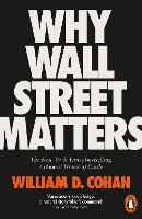 Book Cover for Why Wall Street Matters by William D. Cohan