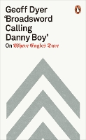 Book Cover for 'Broadsword Calling Danny Boy' by Geoff Dyer