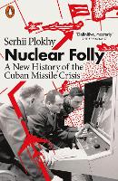 Book Cover for Nuclear Folly by Serhii Plokhy