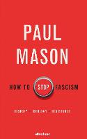 Book Cover for How to Stop Fascism by Paul Mason