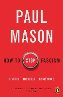 Book Cover for How to Stop Fascism by Paul Mason