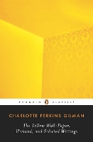 Book Cover for The Yellow Wall-Paper, Herland, and Selected Writings by Charlotte Perkins Gilman