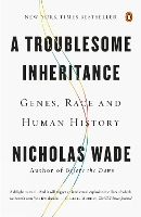 Book Cover for A Troublesome Inheritance by Nicholas Wade