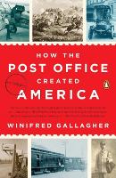 Book Cover for How The Post Office Created America by Winifred Gallagher