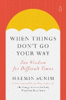 Book Cover for When Things Don't Go Your Way by Haemin Sunim