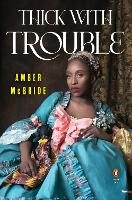 Book Cover for Thick With Trouble by Amber McBride