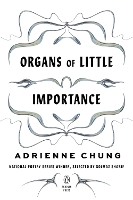 Book Cover for Organs Of Little Importance by Adrienne Chung