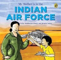 Book Cover for My Mother Is in the Indian Air Force by Arthy Muthanna Singh, Mamta Nainy