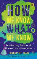 Book Cover for How We Know What We Know by Shruthi Rao