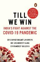 Book Cover for Till We Win by Dr Chandrakant Lahariya, Dr Gagandeep Kang, Dr Randeep Guleria