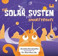 Book Cover for The Solar System for Smartypants by Anushka Ravishankar