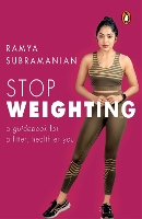 Book Cover for Stop Weighting by Ramya Subramanian