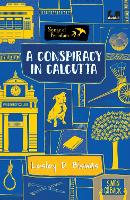 Book Cover for A Conspiracy in Calcutta by Lesley D. Biswas