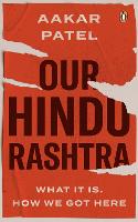 Book Cover for Our Hindu Rashtra by Aakar Patel